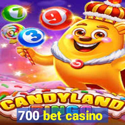 700 bet casino